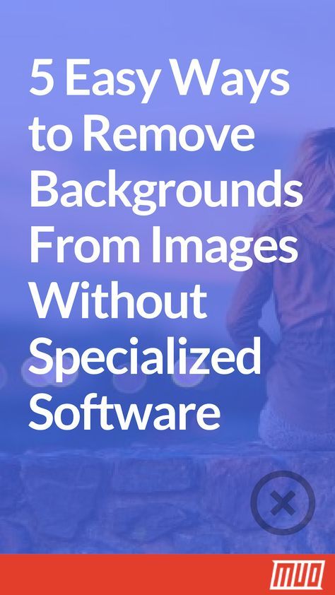 6 Easy Tools to Remove the Background From a Picture