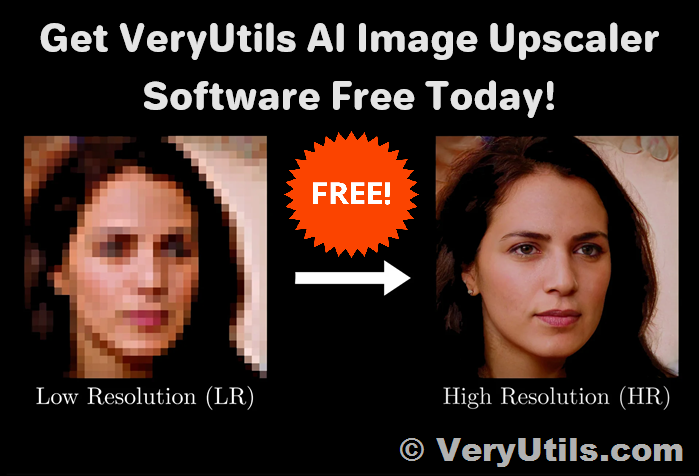 Get VeryUtils AI Image Upscaler Software Free Today!