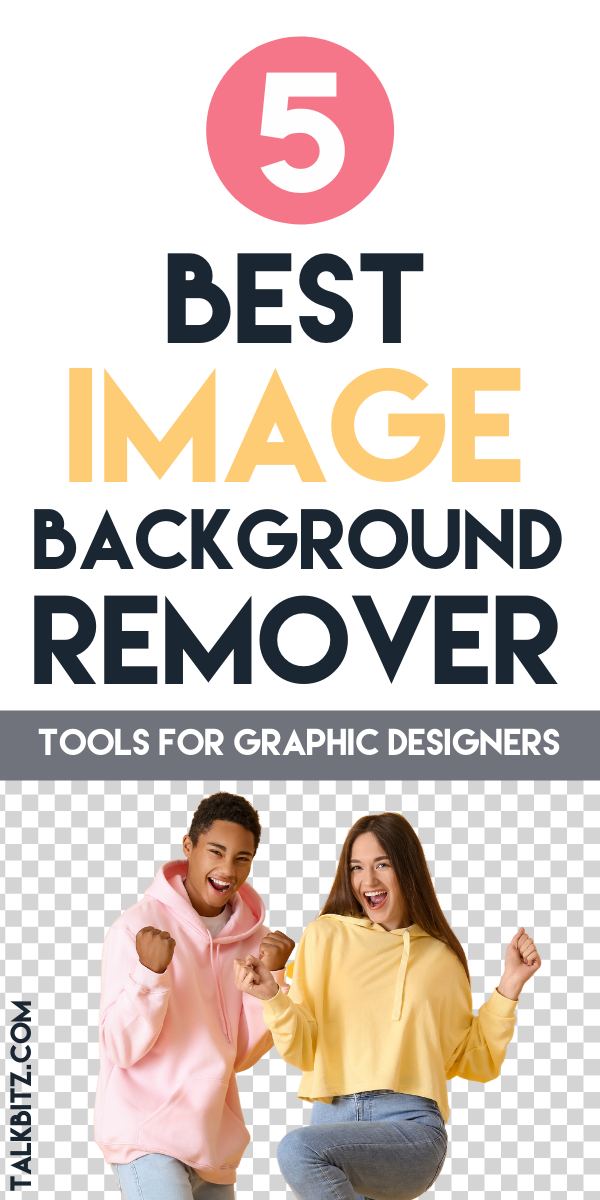 5 Best Image Background Remover Tools for Graphic Designers