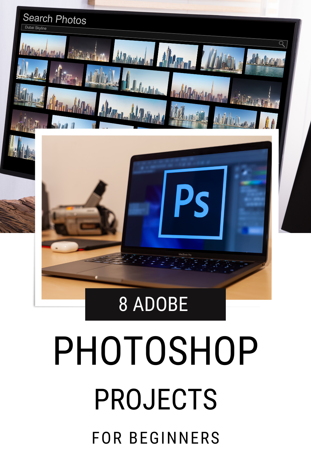 8 Adobe Photoshop Projects for Beginners | Photo Editing