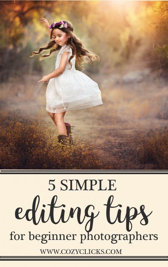 5 Simple Editing Tips For Beginner Photographers