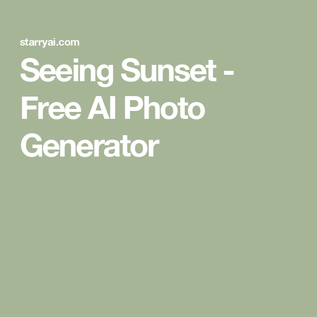 Seeing Sunset – Free AI Photo Generator