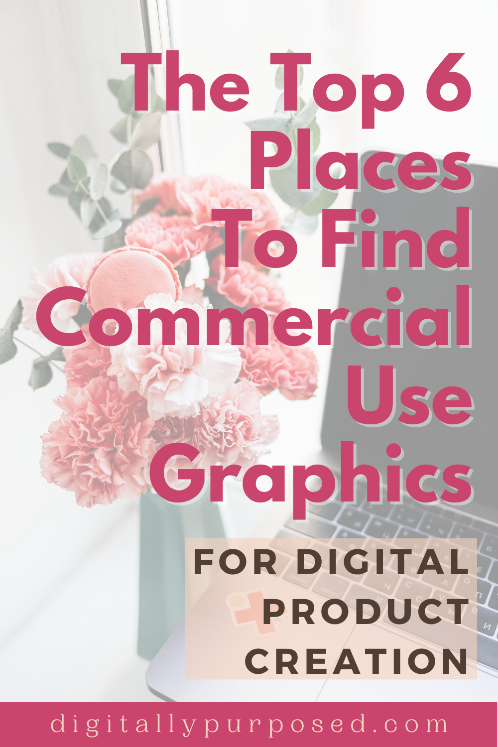 The Top 6 Places To Find Commercial Use Graphics For Digital Product Creation