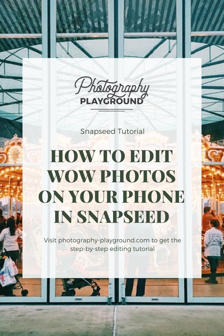 How to Edit your Smartphone Photos with Snapseed