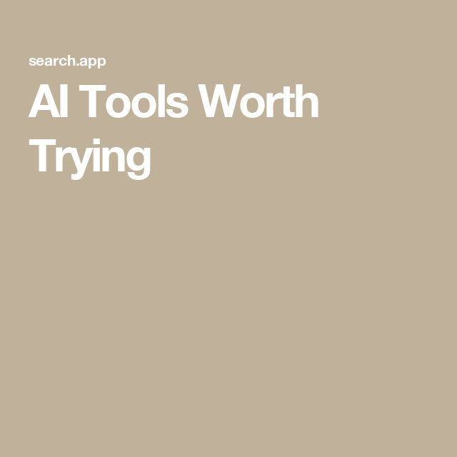AI Tools Worth Trying