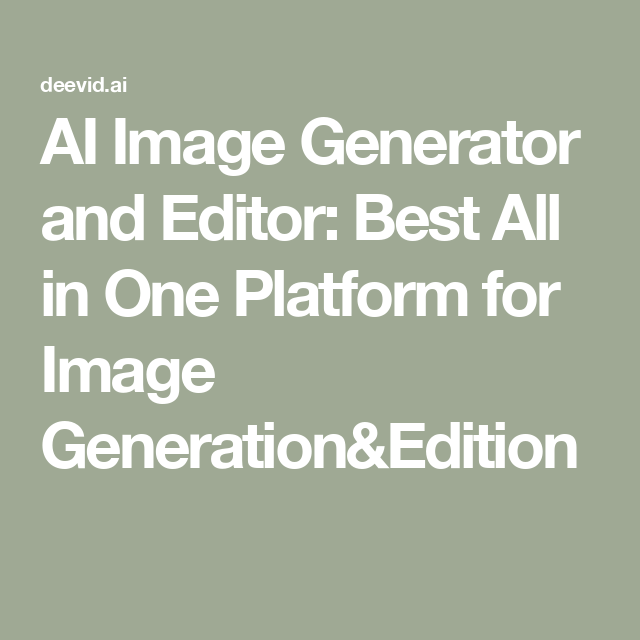 AI Image Generator and Editor: Best All in One Platform for Image Generation&Edition