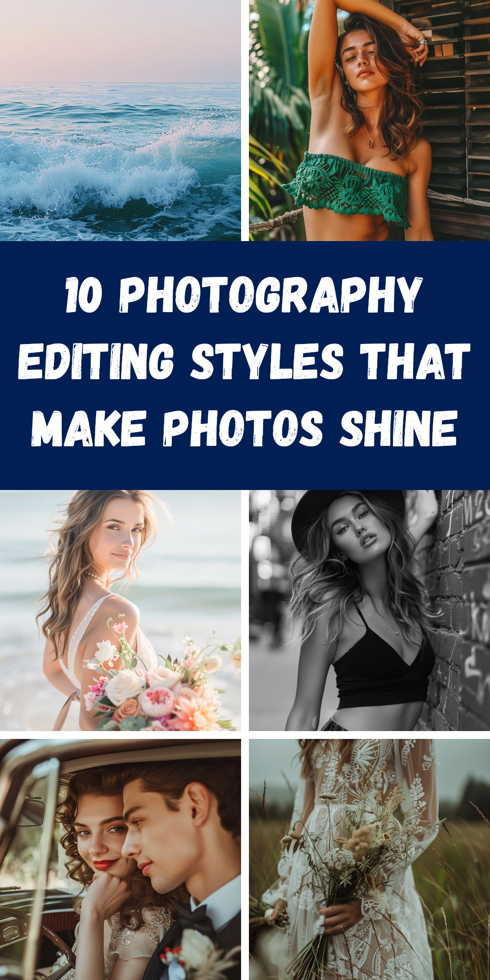10 Popular Photography Editing Styles To Make Photos Shine