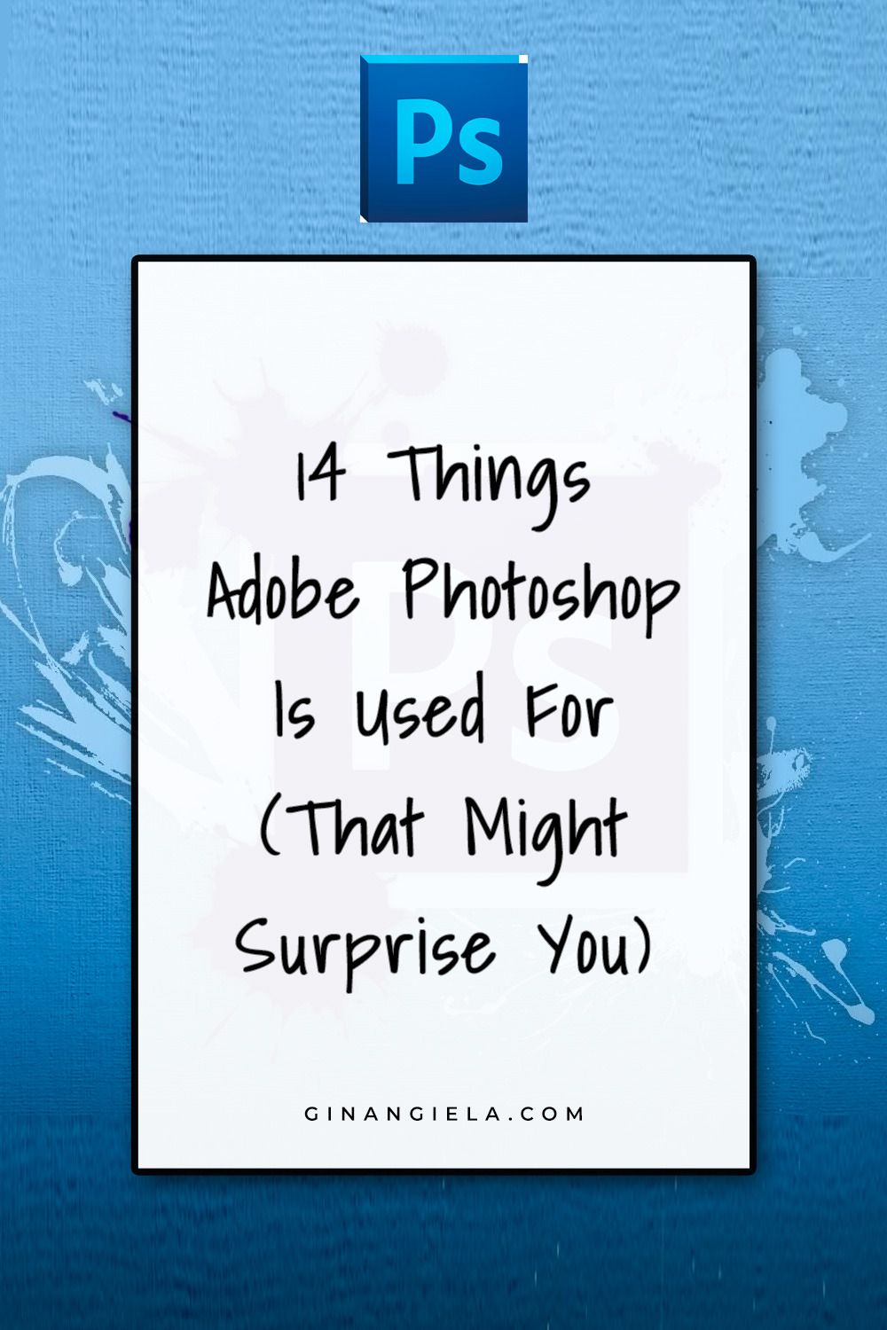 14 Things Adobe Photoshop Is Used For (That Might Surprise You) | Photoshop uses & skills