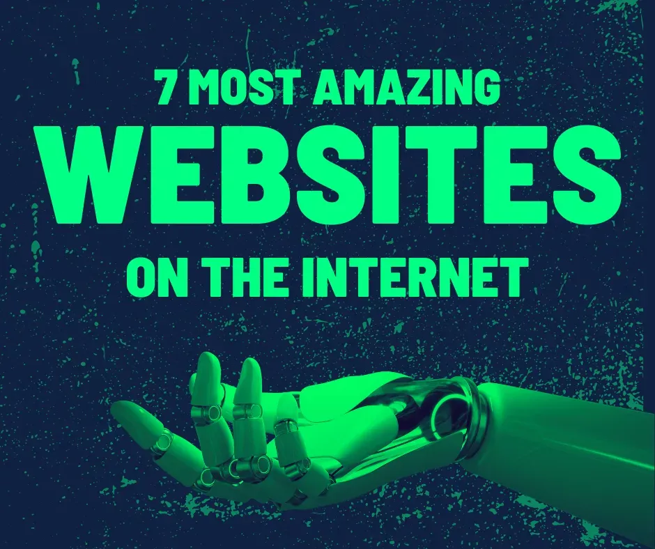 7 Most Amazing Websites on the Internet You Must Know in 2024!