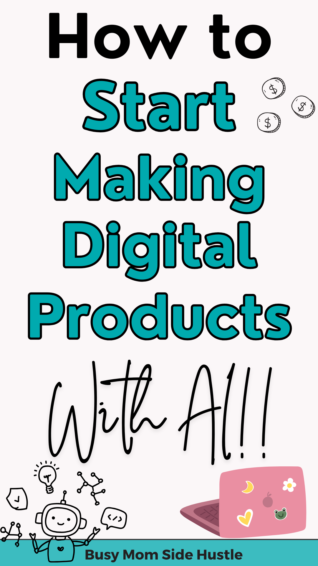 How to Start Making Digital Products With AI Tools!