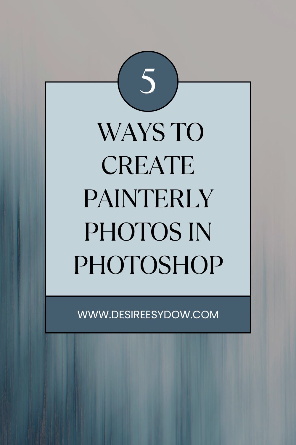 5 Ways to Create Painterly Photos in Photoshop