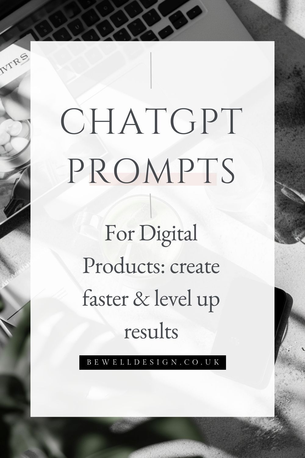 ChatGPT Prompts for Digital Products: create faster & level up results