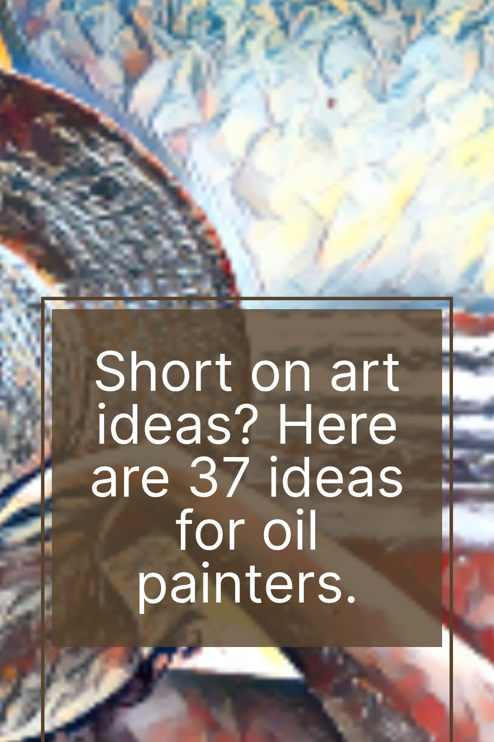 37 oil painting ideas for beginner