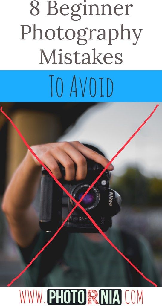 8 Beginner Photography Mistakes to Avoid