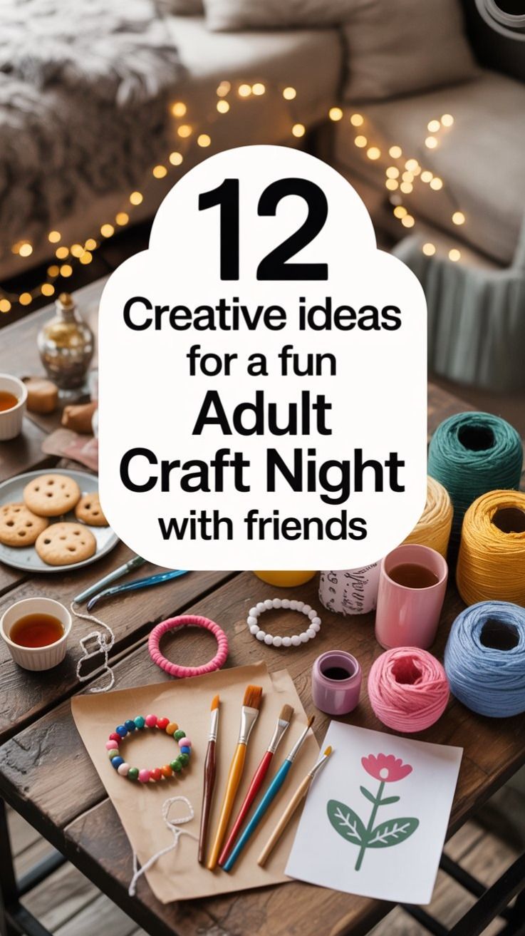 12 Creative Crafts to Turn Your Next Adult Craft Night into a Hit!