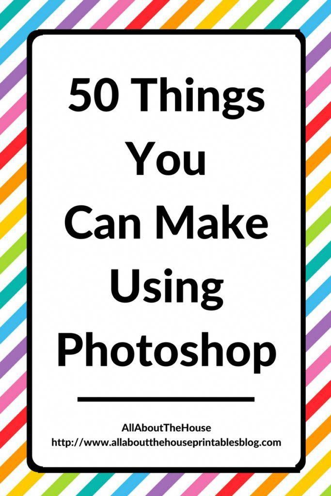 50 Things You Can Make Using Photoshop