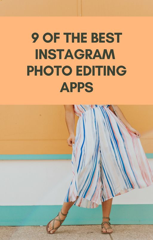 9 of The Best Instagram Photo Editing Apps (with links!)