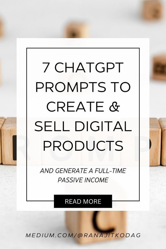 7 ChatGpt Prompts To Create And Sell Digital Products