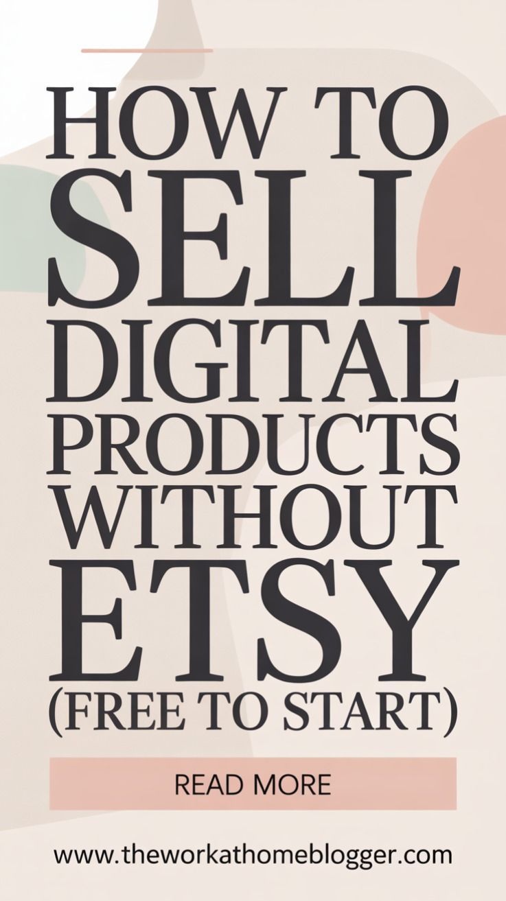 How to Sell Digital Products  Without Etsy (Free to Start)