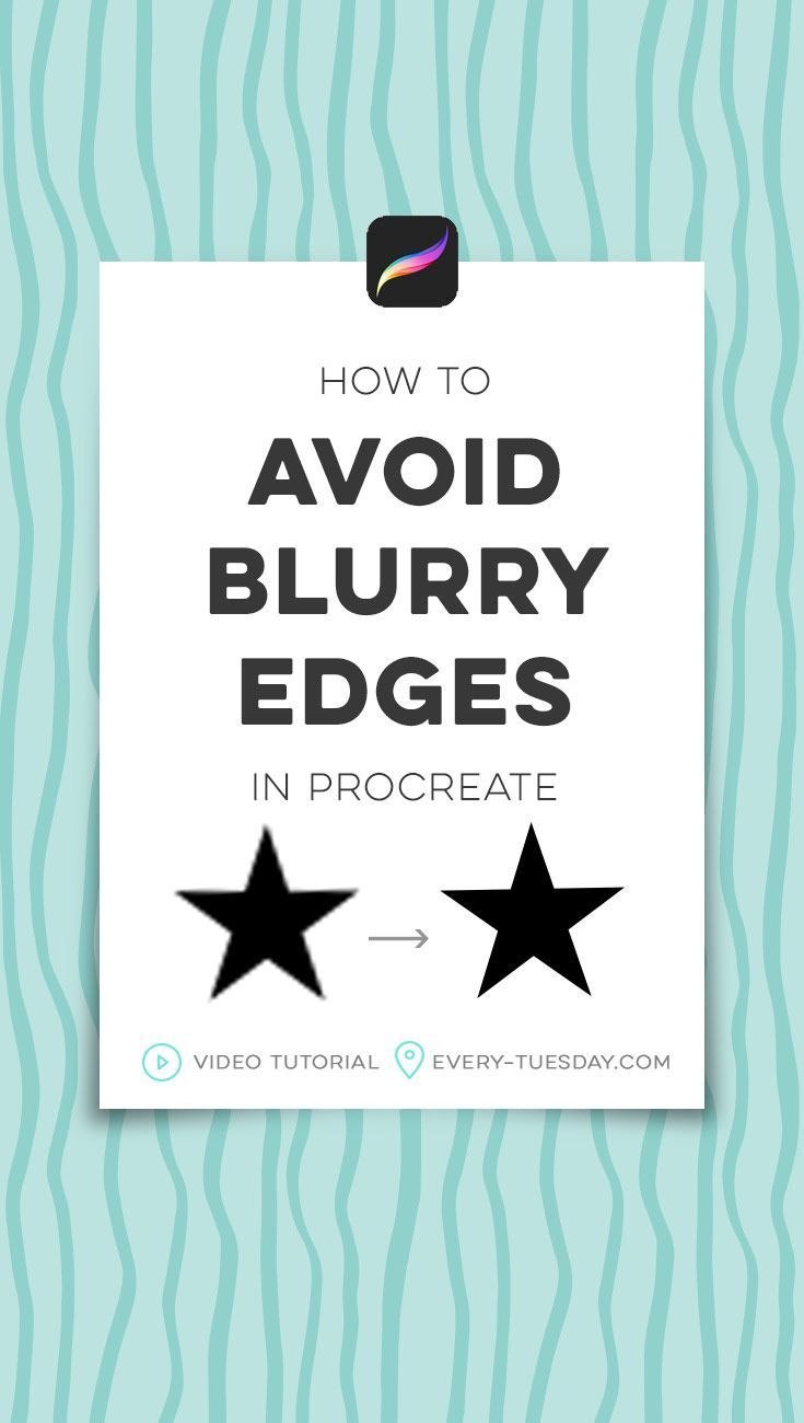 Quick Tip: How to Avoid Blurry Edges in Procreate – Every-Tuesday