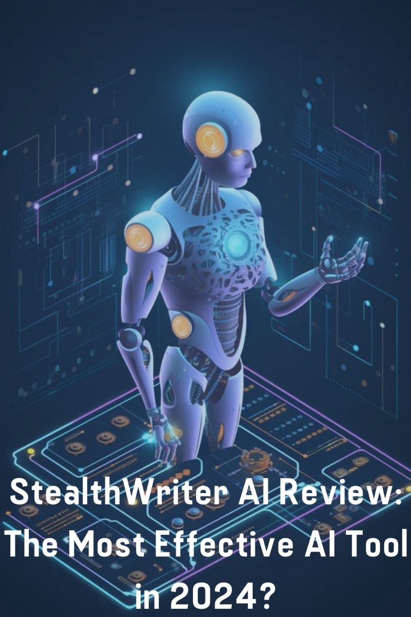 StealthWriter AI Review: The Most Effective AI Tool in 2024?
