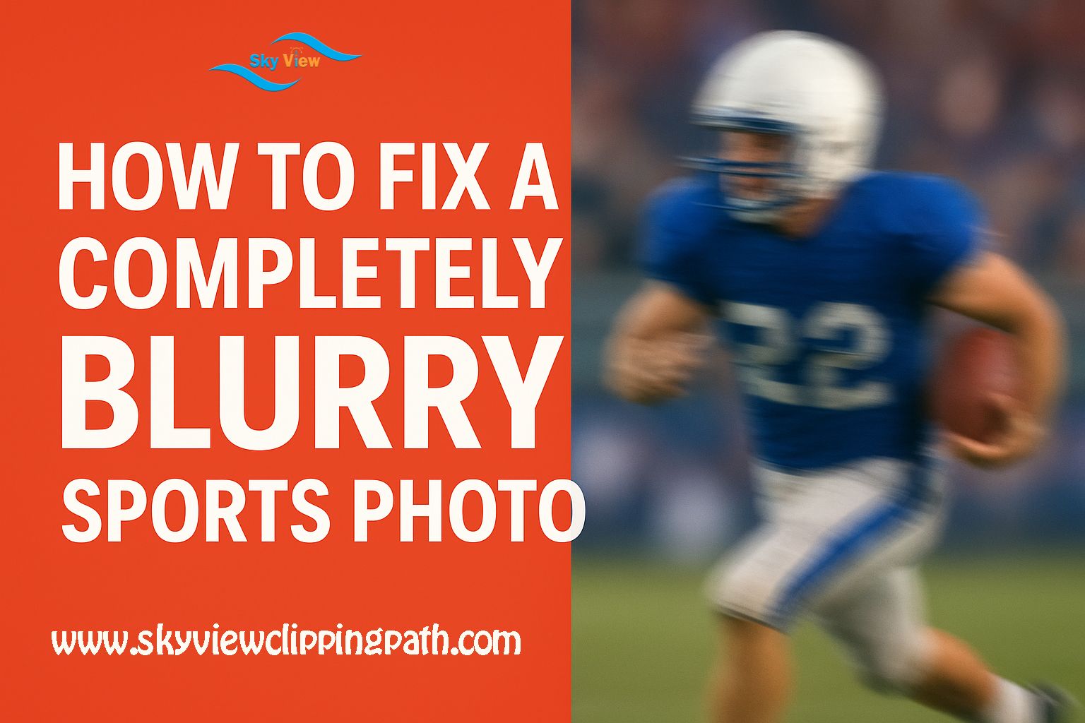 How to Fix a Completely Blurry Sports Photo