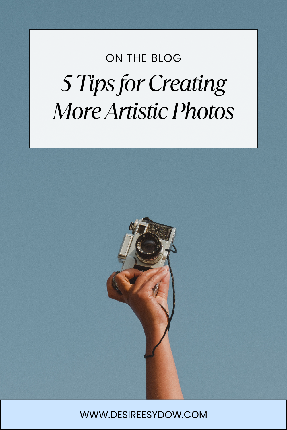5 Tips for Creating More Artistic Photos