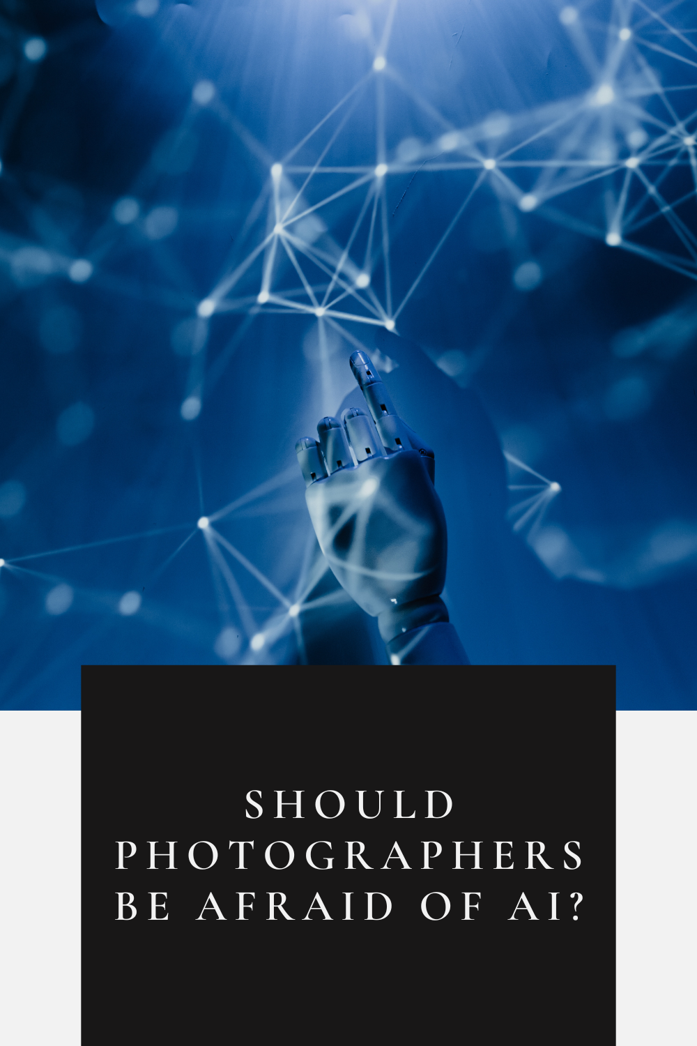 SHOULD PHOTOGRAPHERS BE AFRAID OF AI?