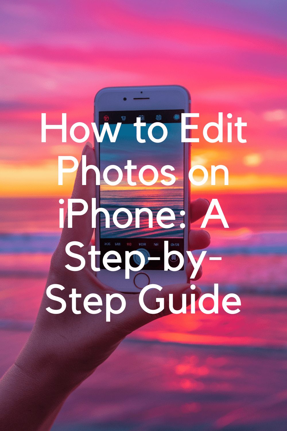How to Edit Photos on iPhone: A Fun and Easy Guide for Stunning Results
