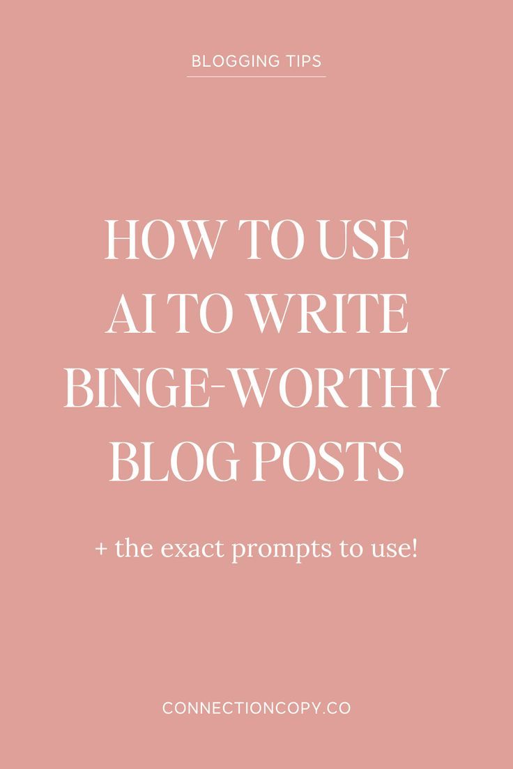How to Use AI to Write Binge-Worthy Blog Posts | Step-by-Step Content Marketing Guide