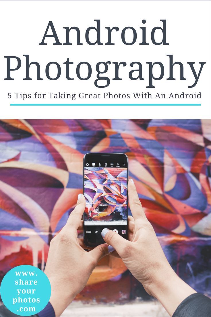 Android Photography Tips – Share-Your-Photos