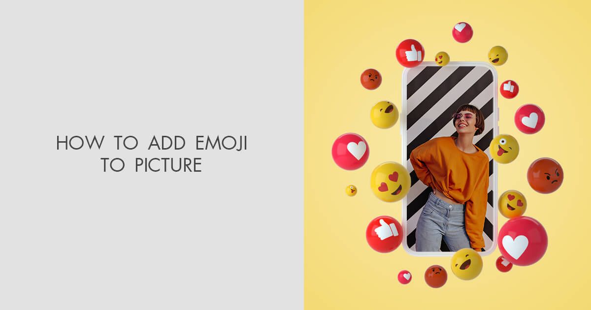 How to Add Emoji to Picture for Beginners