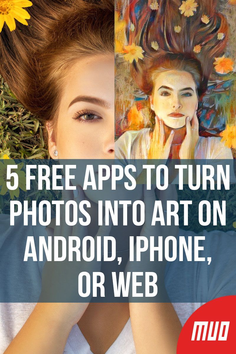 The 8 Best Free Apps to Turn Photos Into Art and Paintings