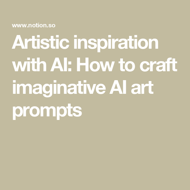 Artistic inspiration with AI: How to craft imaginative AI art prompts