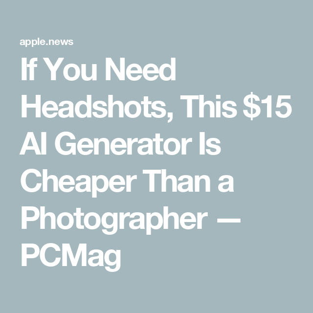 If You Need Headshots, This  AI Generator Is Cheaper Than a Photographer — PCMag