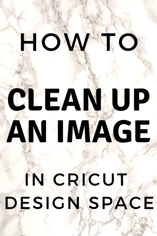 How to clean up an image in Design Space – Good Morning Chaos