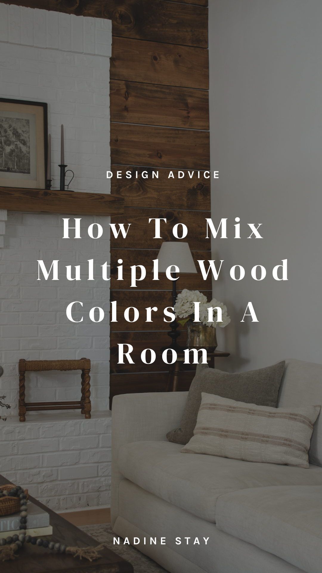 How To Mix Multiple Wood Colors In A Room | Nadine Stay