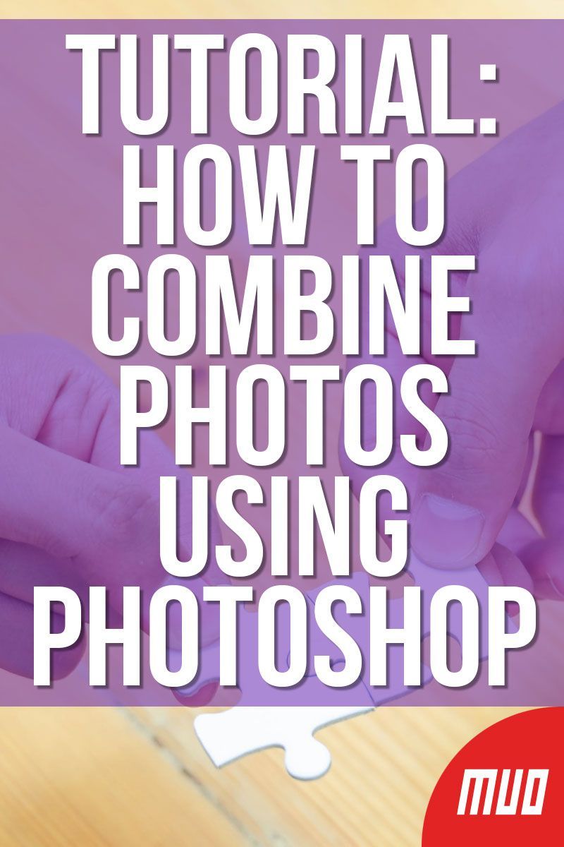 3 Ways to Combine Photos Using Photoshop