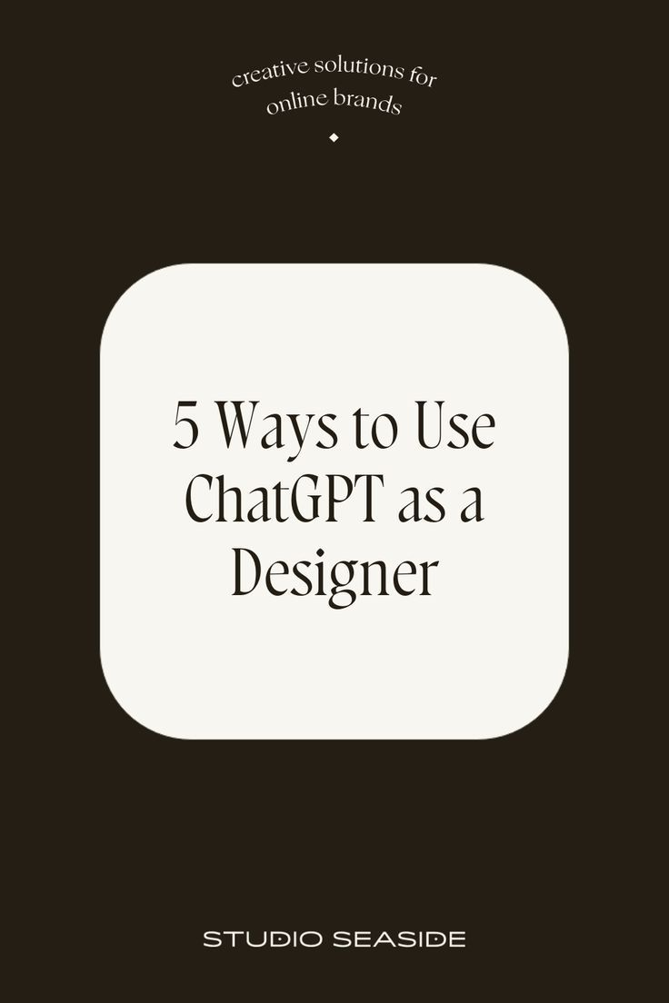 5 Ways to Use ChatGPT as a Designer