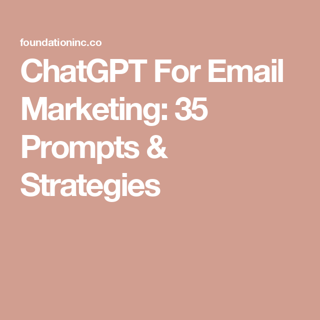 ChatGPT For Email Marketing: 35 Prompts & Strategies