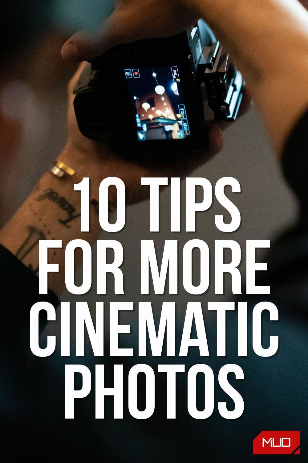 How to Make Your Photos Look Cinematic: 10 Tips