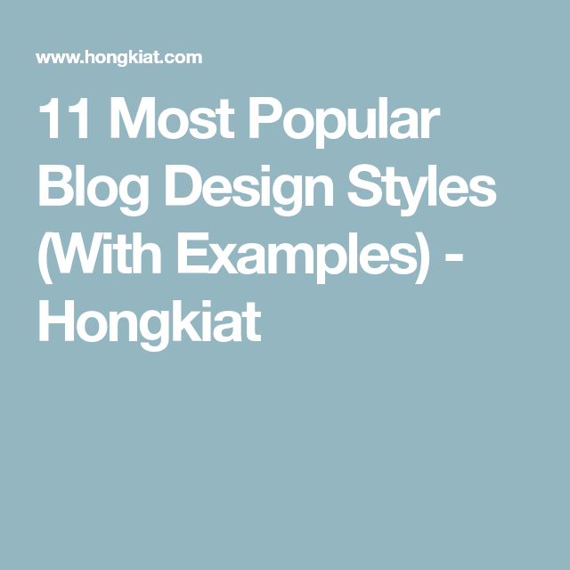 11 Most Popular Blog Design Styles (With Examples)