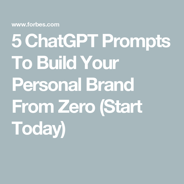5 ChatGPT Prompts To Build Your Personal Brand From Zero (Start Today)